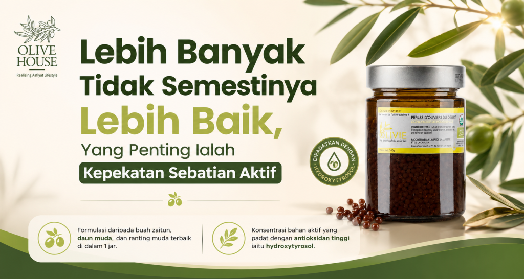Olivie Power Up (OPU) mengandungi Hydroxytyrosol berkepekatan tinggi daripada buah, daun dan ranting muda zaitun.
